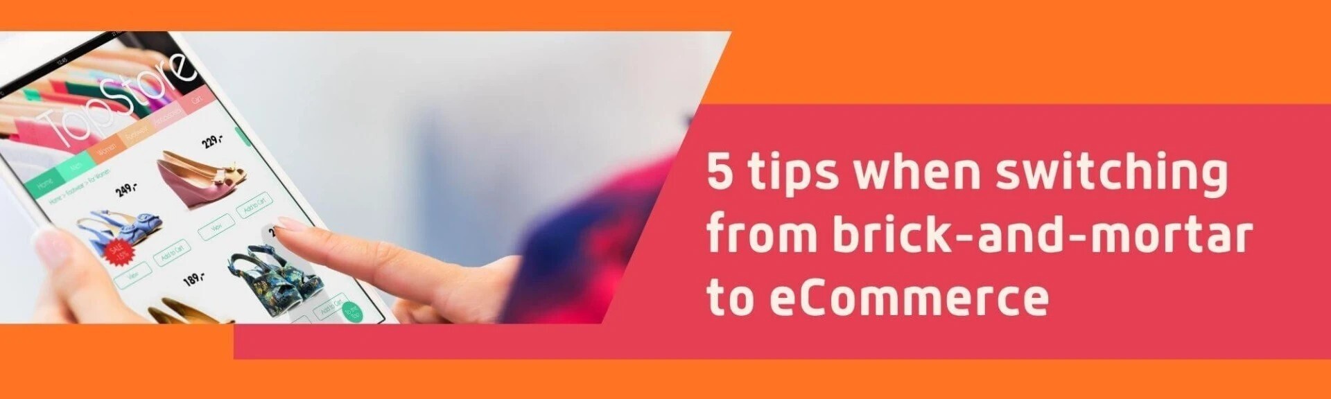 5 tips when switching from brick-and-mortar to eCommerce
